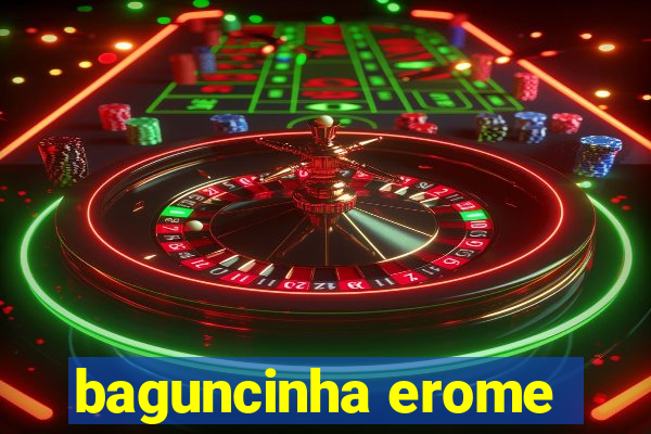 baguncinha erome